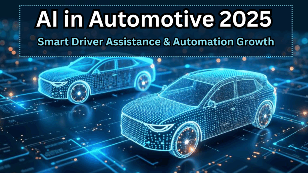 AI in Automotive 2025: Smart Driver Assistance & Automation Growth