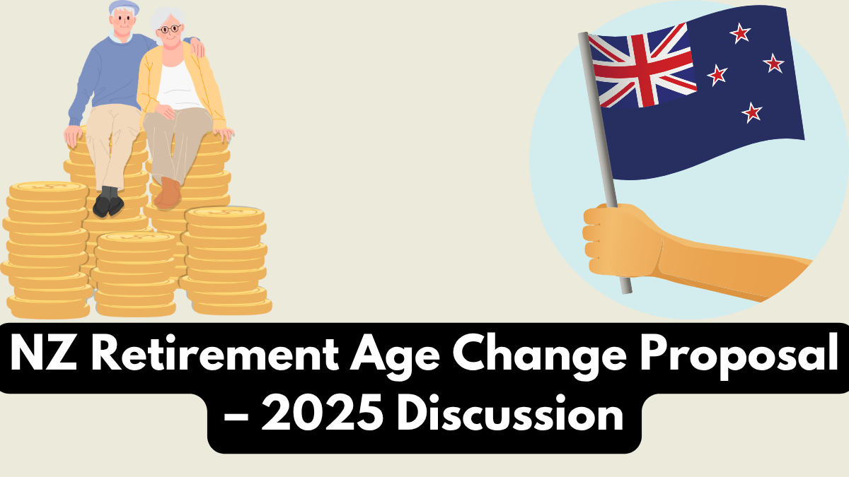 NZ Retirement Age Change Proposal – 2025 Discussion