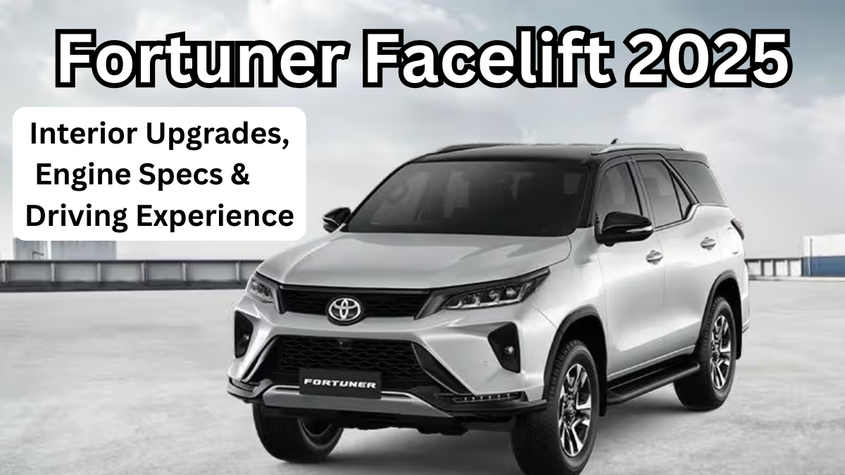 Fortuner Facelift 2025 – Interior Upgrades, Engine Specs & Driving Experience