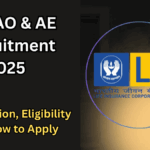 LIC AAO & AE Recruitment 2025 – Notification, Eligibility and How to Apply