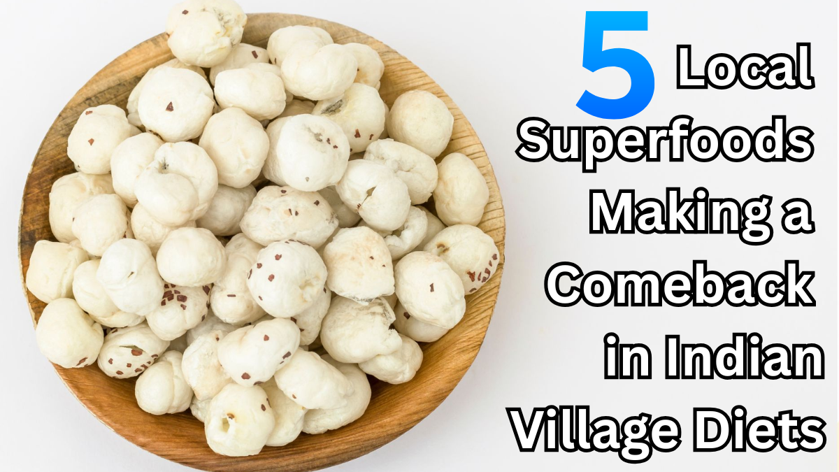 Top 5 Local Superfoods Making a Comeback in Indian Village Diets