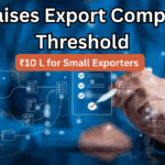 RBI Raises Export Compliance Threshold to ₹10 L for Small Exporters 2025