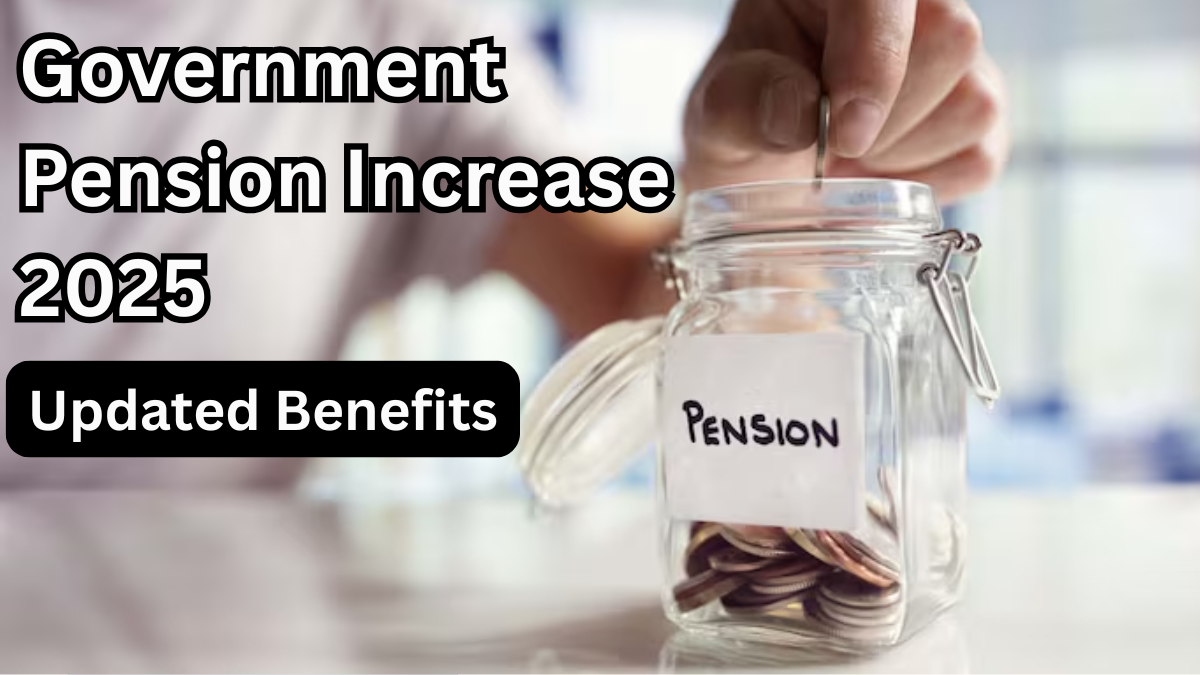 Government Pension Increase 2025 – Updated Benefits