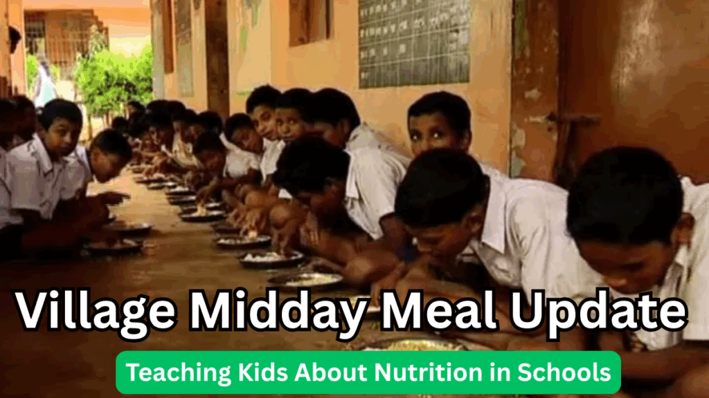 Village Midday Meal 2025 Update: Teaching Kids About Nutrition in Schools