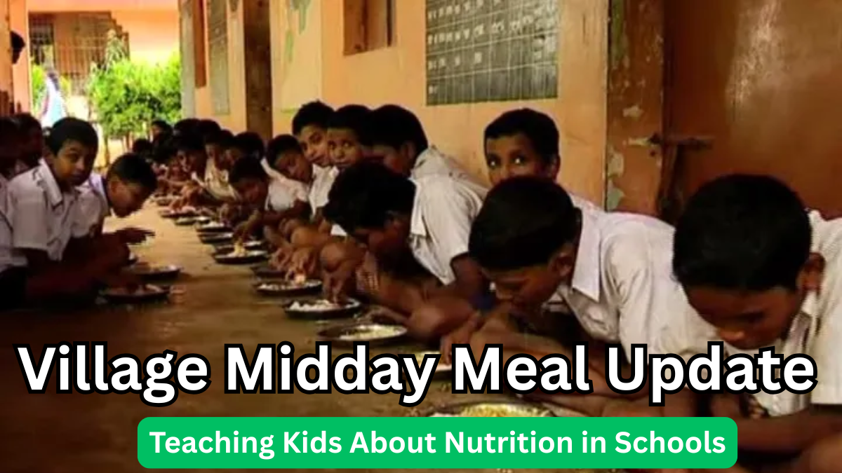 Village Midday Meal 2025 Update: Teaching Kids About Nutrition in Schools