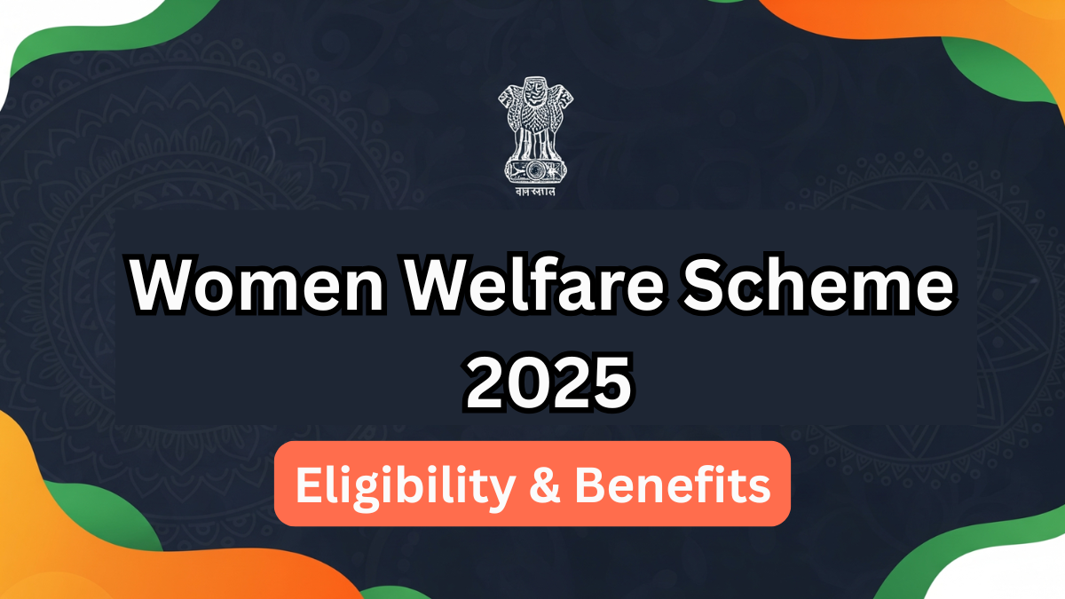 Women Welfare Scheme 2025 – Eligibility & Benefits