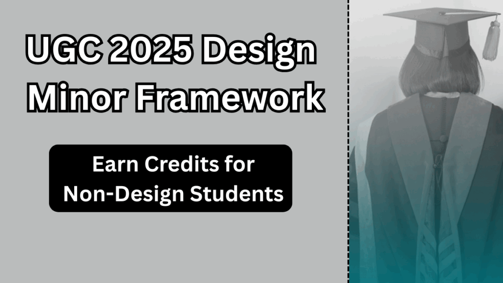 UGC 2025 Design Minor Framework – Earn Credits for Non-Design Students