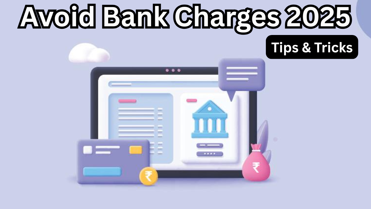 Avoid Bank Charges 2025 – Tips & Tricks