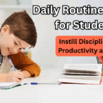 Daily Routine Habits for Students: Instill Discipline and Productivity at Home