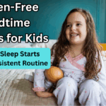 Screen-Free Bedtime Habits for Kids: Better Sleep Starts with Consistent Routine