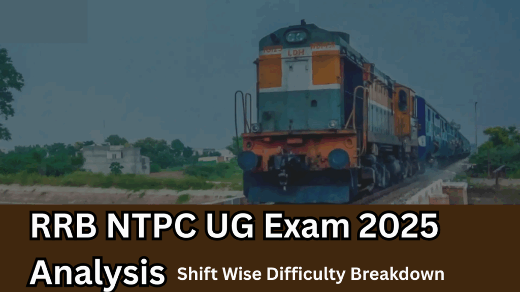 RRB NTPC UG Exam 2025 Analysis – Shift Wise Difficulty Breakdown