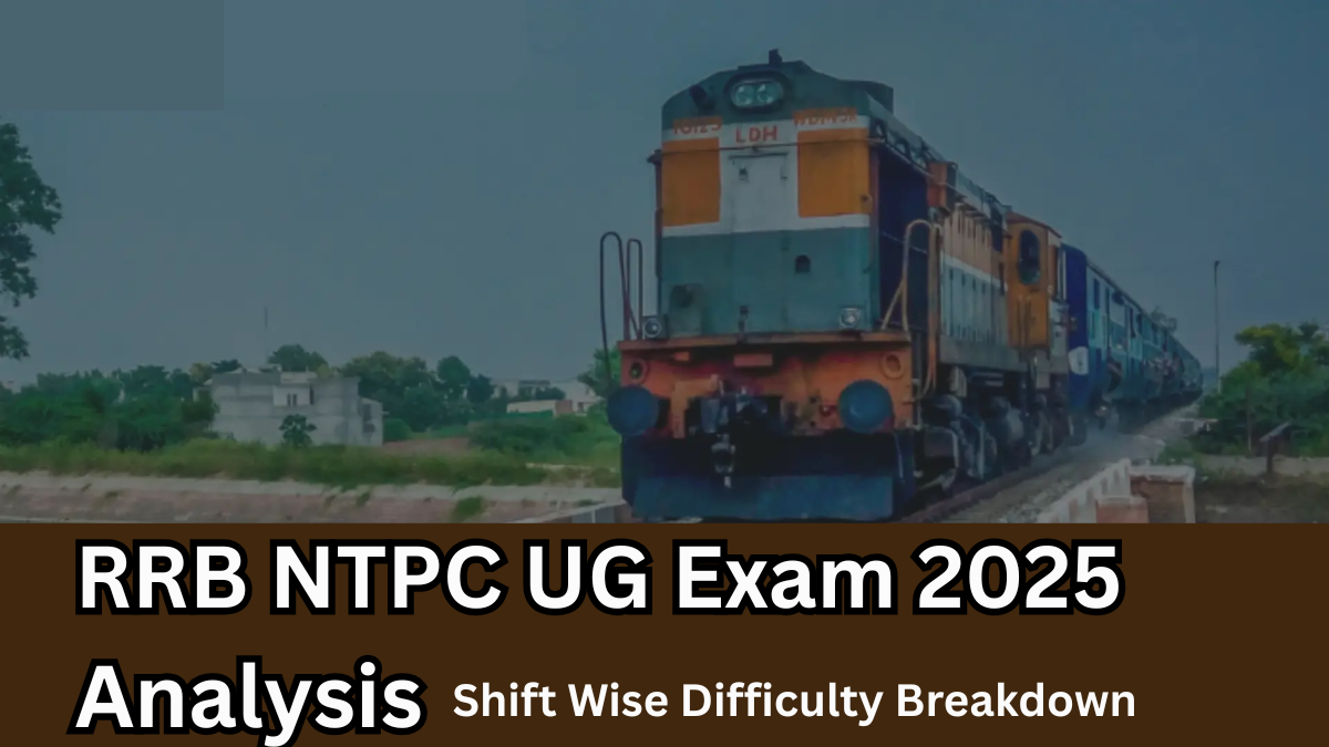 RRB NTPC UG Exam 2025 Analysis – Shift Wise Difficulty Breakdown