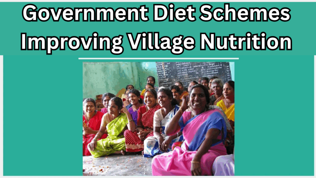Government Diet Schemes Improving Village Nutrition in 2025