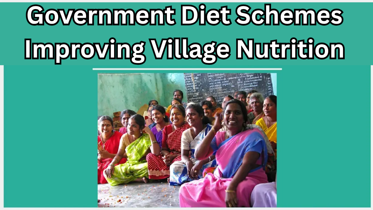 Government Diet Schemes Improving Village Nutrition in 2025