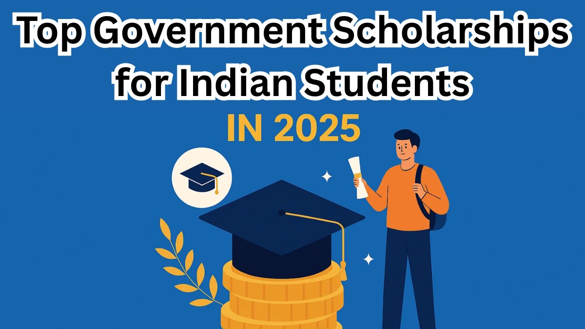 Top Government Scholarships for Students in India 2025 – Full List