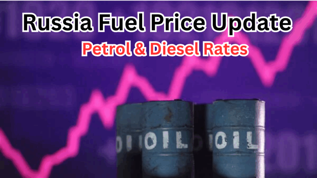 Russia Fuel Price Update September 2025 – Petrol & Diesel Rates