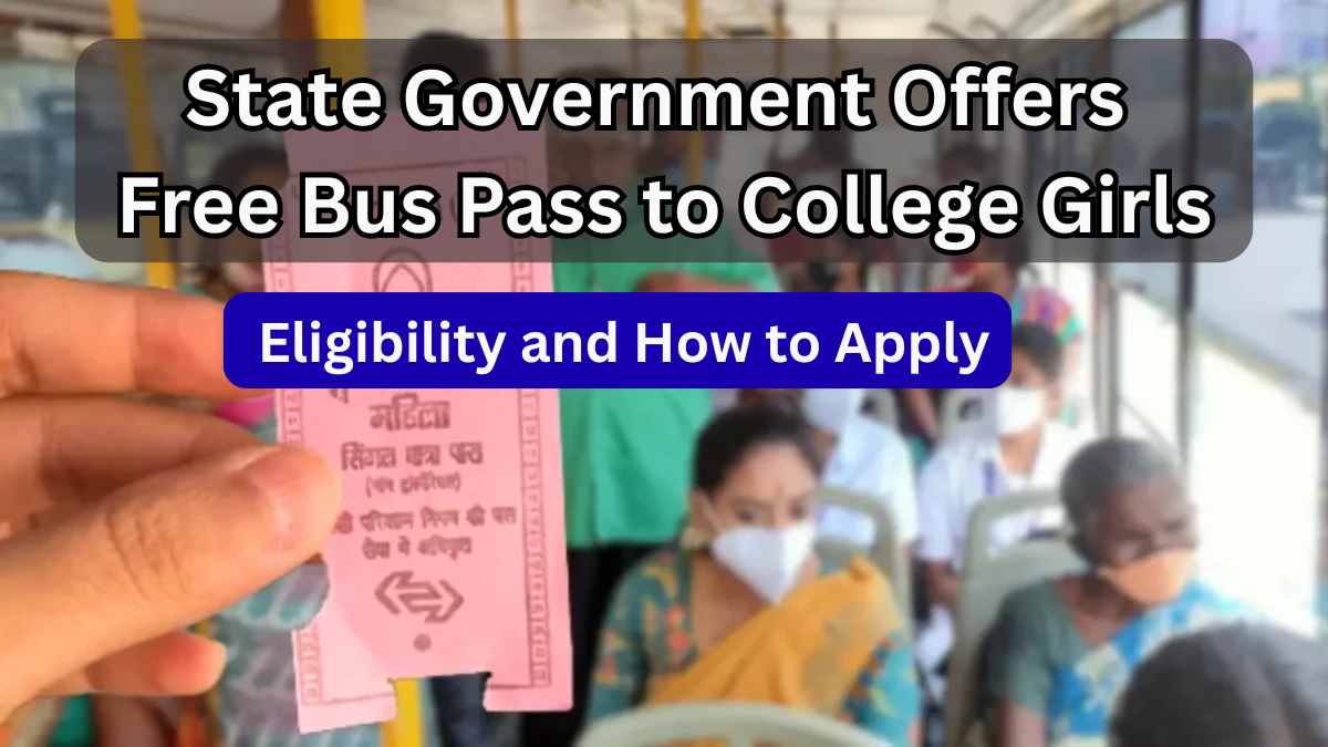 State Government Offers Free Bus Pass to College Girls – Eligibility and How to Apply
