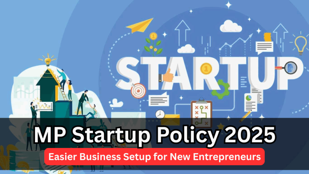 MP Startup Policy 2025: Easier Business Setup for New Entrepreneurs