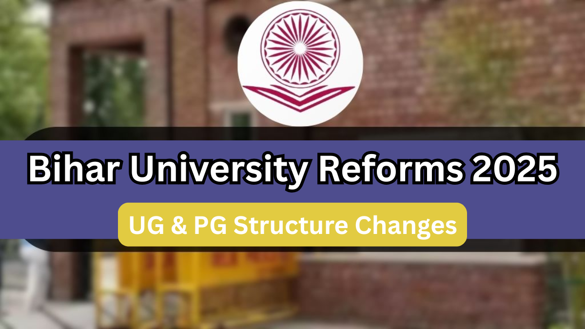 Bihar University Reforms 2025 – UG & PG Structure Changes
